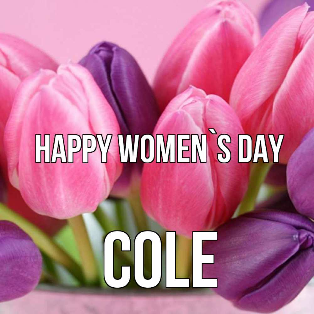 Greetings card с именем, Cole happy women`s day маме 1 Greetings with text for free download 